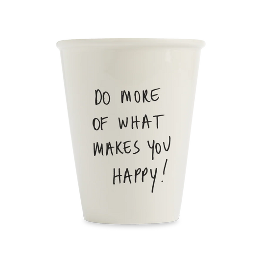 Helen B Becher - cup do more of what makes you happy